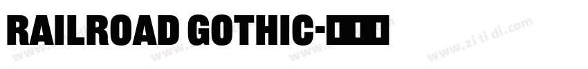 Railroad Gothic字体转换 Railroad Gothic字体转换